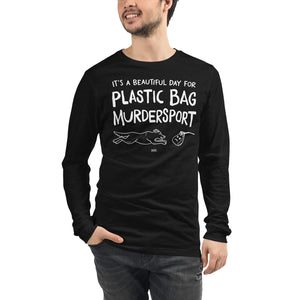 unisex long sleeve: plastic bag murdersport