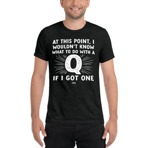 Open image in slideshow, unisex tri-blend t-shirt: a q for me

