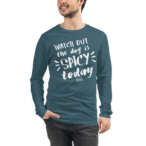 unisex long sleeve: spicy today (and every day)