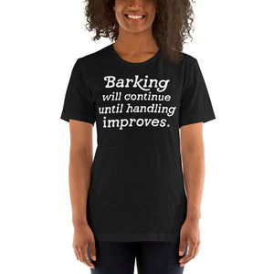 Open image in slideshow, unisex t-shirt: barking will continue

